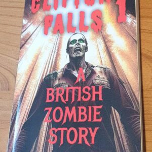 SIGNED COPY - CLIFTON FALLS - A BRITISH ZOMBIE STORY - PART 1